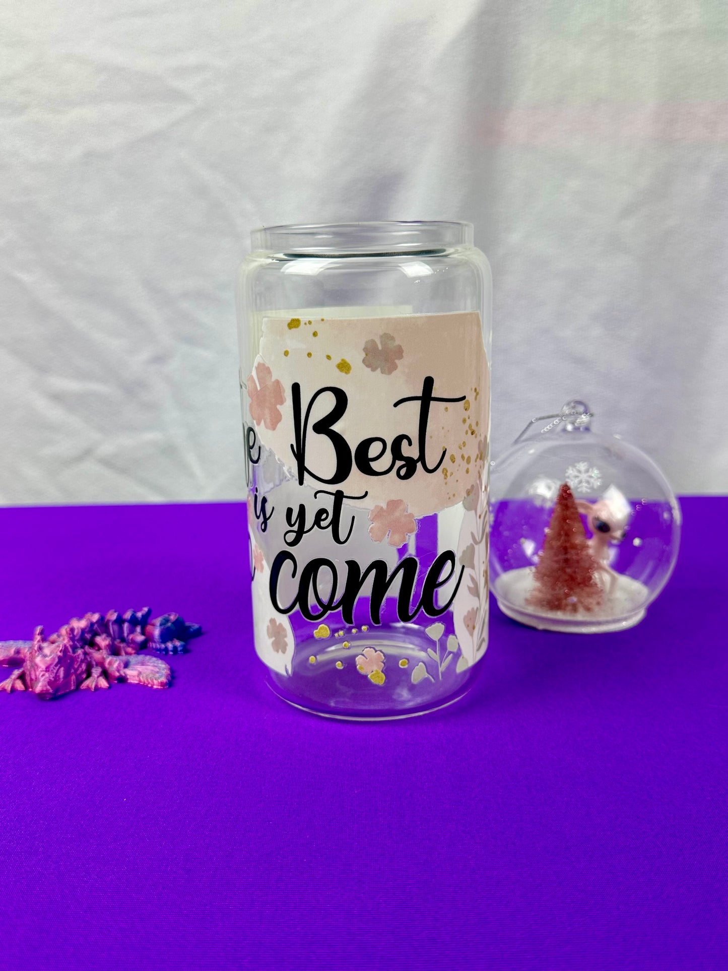 The best is yet to come Libby glass