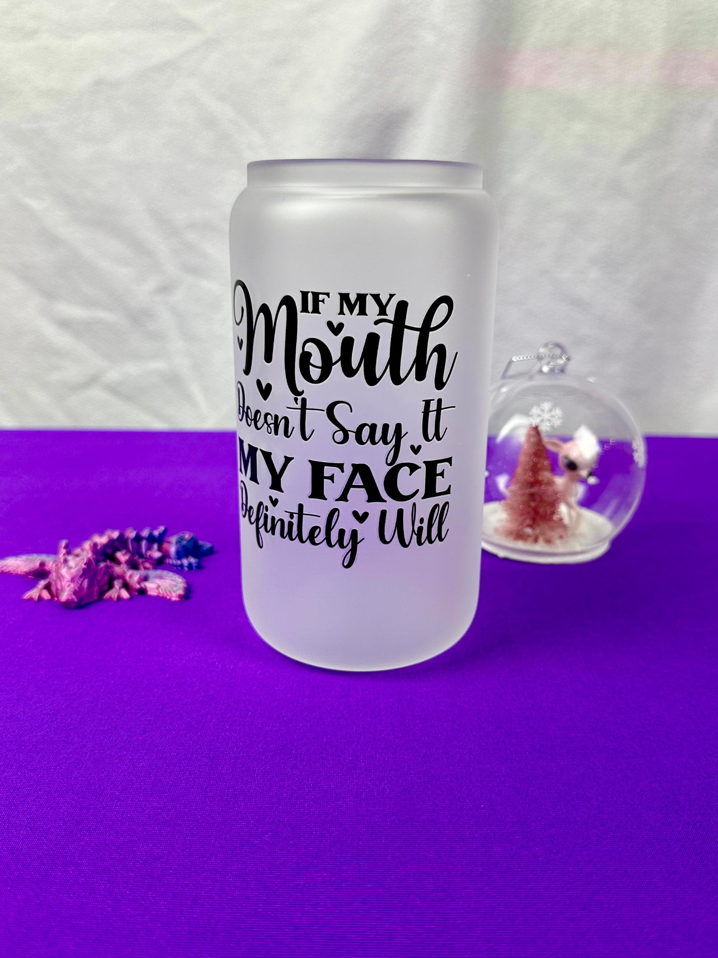 If my mouth doesn't say it my face probably will Libby glass