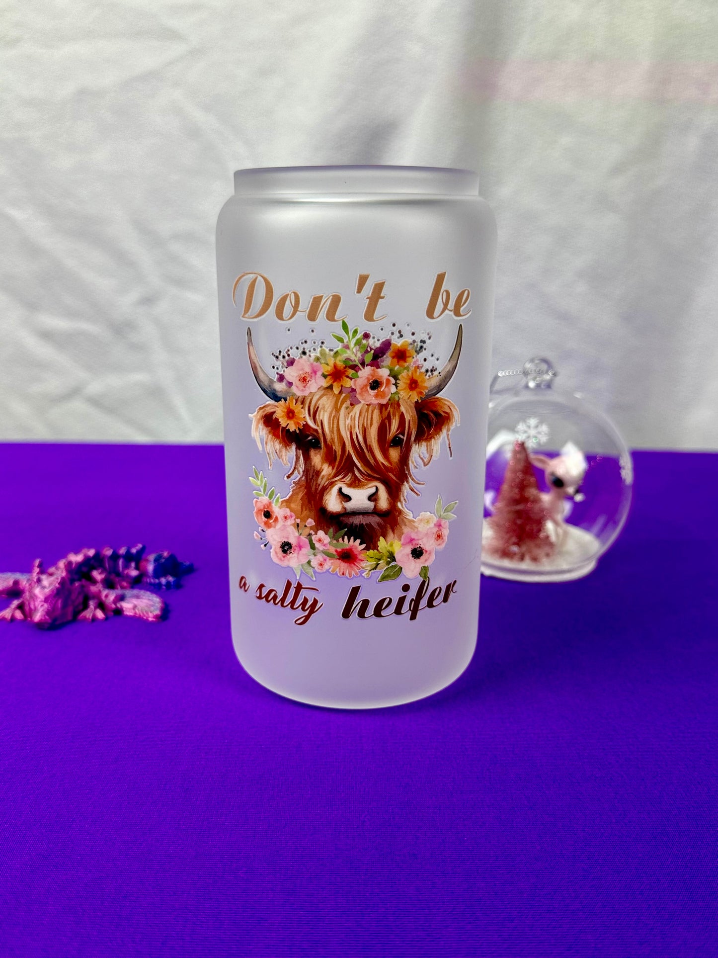 Don't be a salty heifer Libby glass