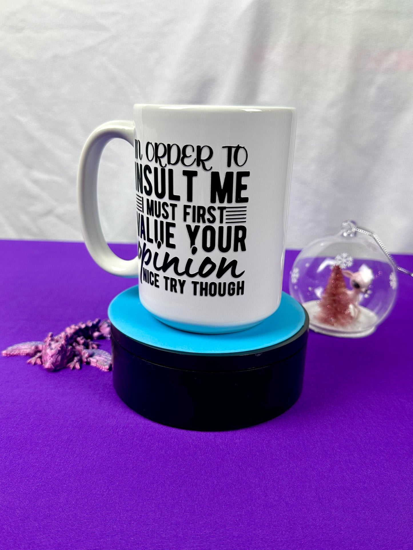 15 oz Ceramic Mug - In Order to Insult Me