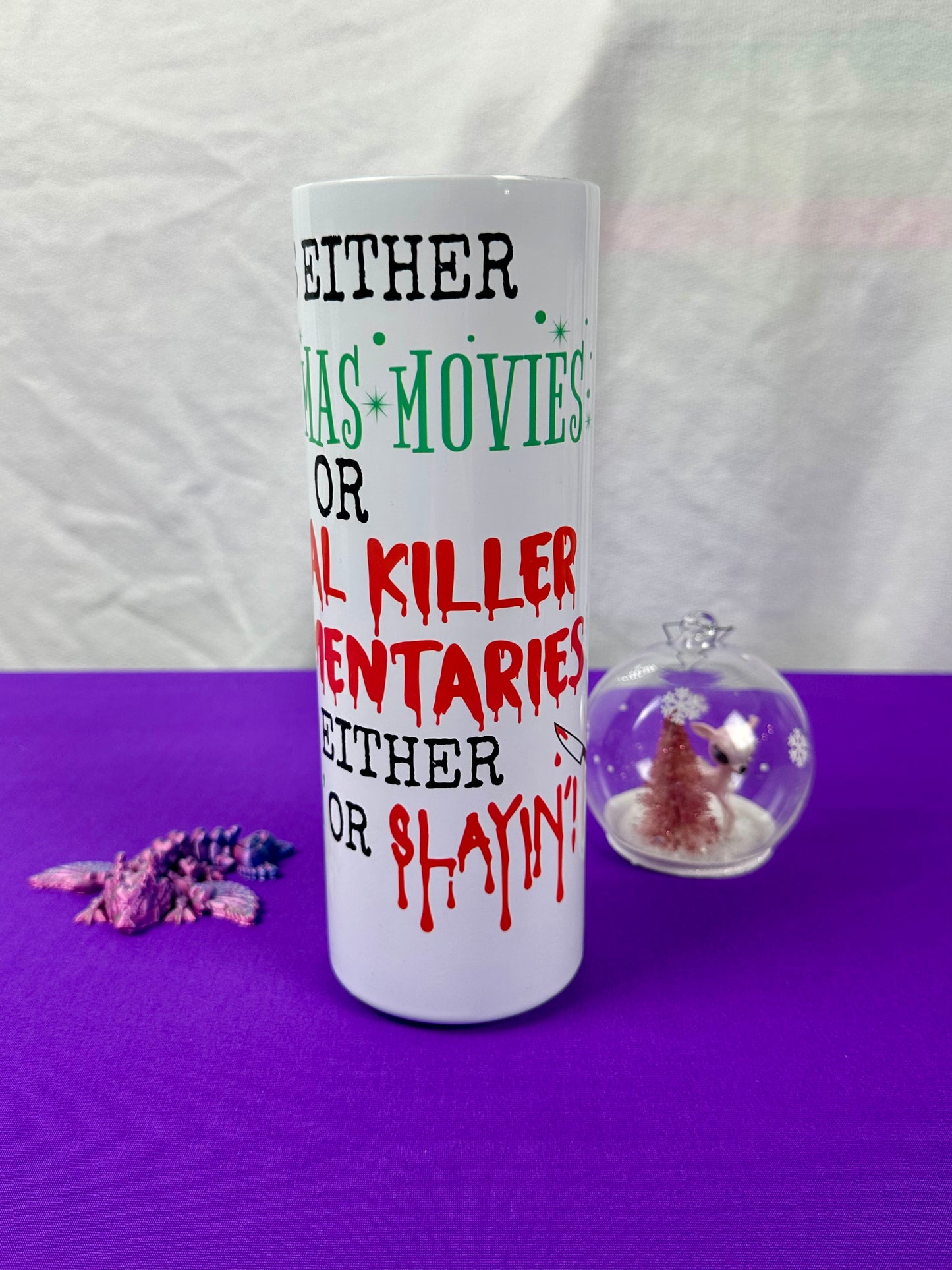 Sleighing or Slaying 20 oz Tumbler