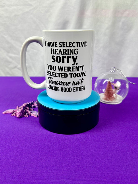 15 oz Ceramic Mug - Selective Hearing