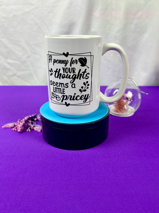 15 oz Ceramic Mug - A Penny for Your Thoughts