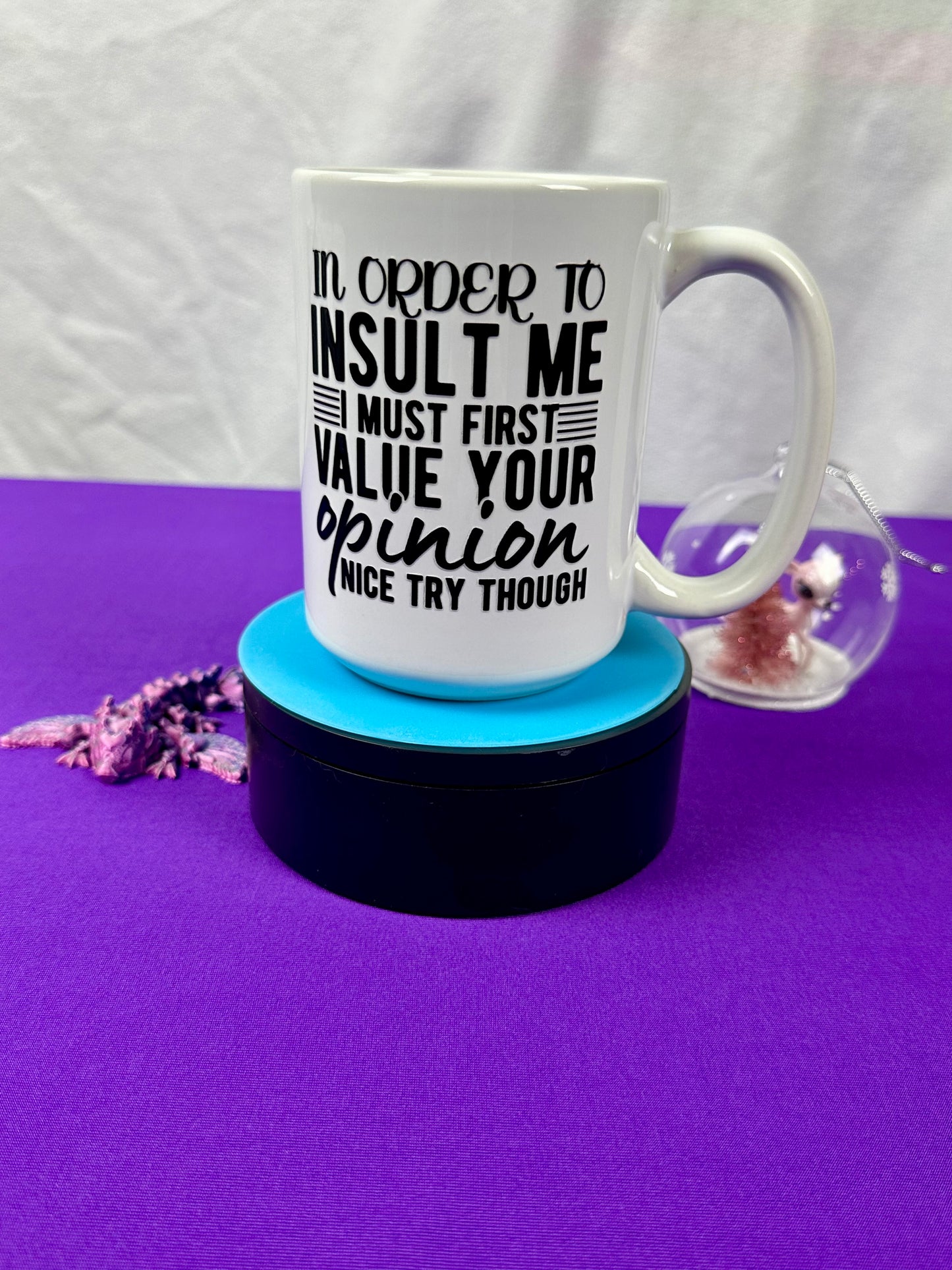 15 oz Ceramic Mug - In Order to Insult Me