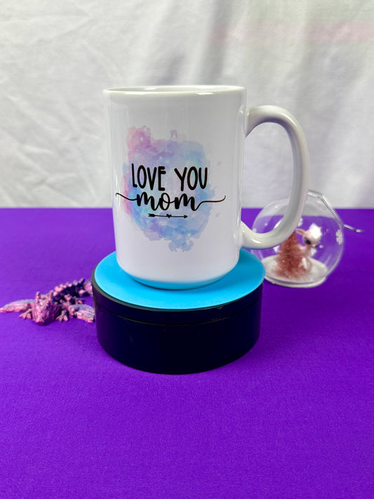 15 oz Ceramic Mug - Love You Mom