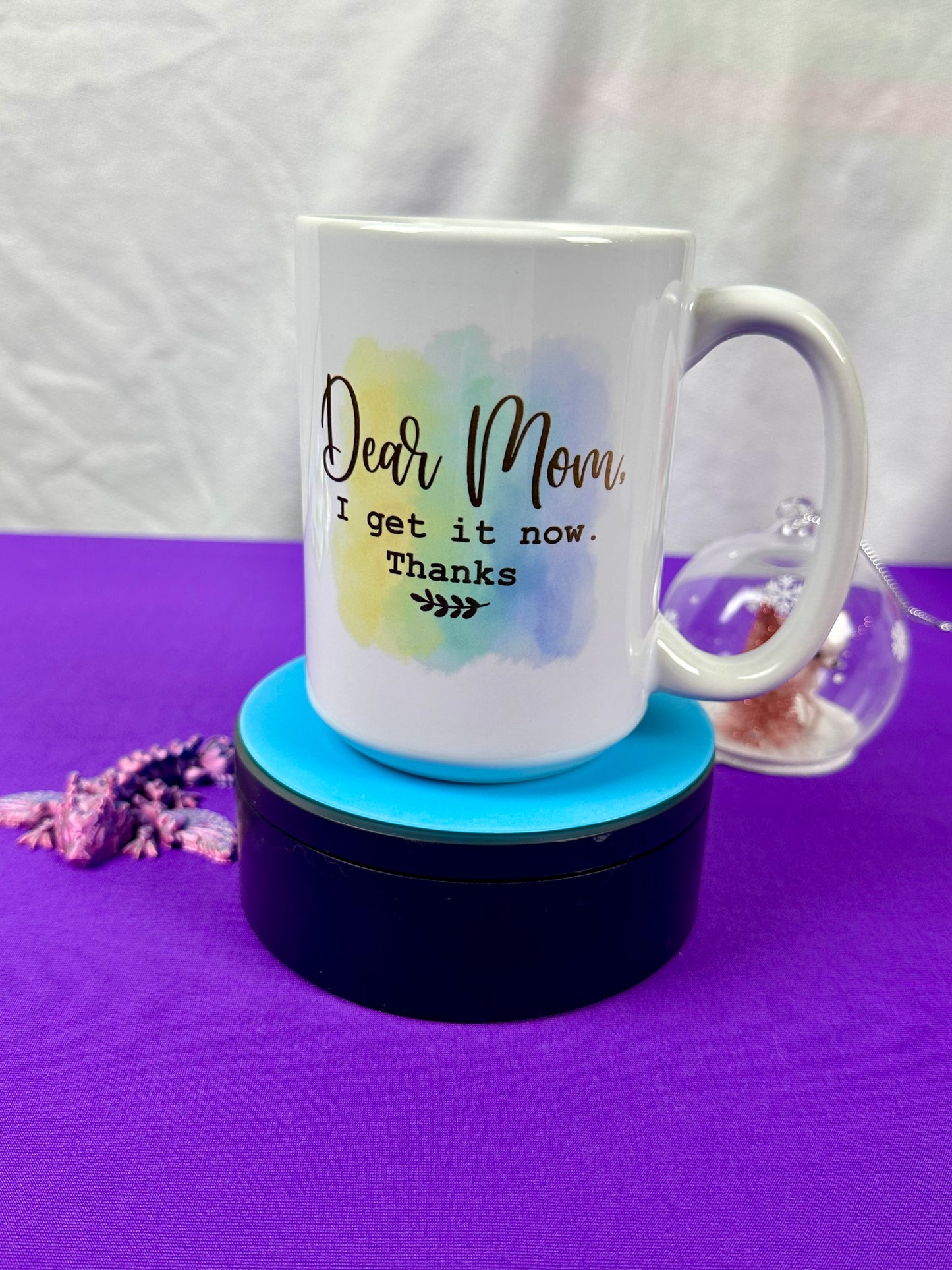 15 oz Ceramic Mug - Dear Mom I Get it